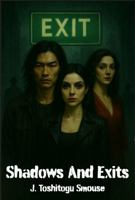 Shadows and Exits B0FCYBZDZQ Book Cover