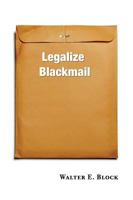 Legalize Blackmail 0991043308 Book Cover