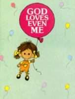 God Loves Even Me (A Happy Day Book) 0784702543 Book Cover