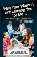 Why Your Women Are Leaving You for Me: Practical Adulting Advice for Men (and Some Women)! 0998699276 Book Cover