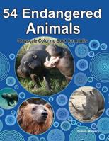 54 Endangered Animals Grayscale Coloring Book for Adults: Color Wildlife's Endangered Animals as Seen in Their Natural Habitat 1545229961 Book Cover