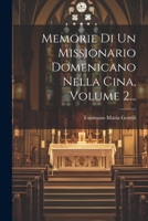 Memorie Di Un Missionario Domenicano Nella Cina, Volume 2... 1022296124 Book Cover