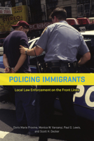 Policing Immigrants: Local Law Enforcement on the Front Lines 022636318X Book Cover