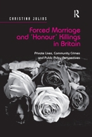 Forced Marriage and 'Honour' Killings in Britain: Private Lives, Community Crimes and Public Policy Perspectives 0367598469 Book Cover