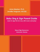 Baby Sing & SIGN PARENT GUIDE 1105846970 Book Cover