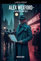 Alex Wexford - A Detective Story Vol. 2 B0FRVW1WNW Book Cover