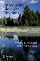 Introducing Biological Rhythms: A Primer on the Temporal Organization of Life, with Implications for Health, Society, Reproduction, and the Natural Environment 1402036914 Book Cover