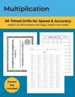 Multiplication: 50 Timed Drills for Speed & Accuracy: Math Drills, Digits 0-12, Ages 7-11, Grades 3-5, 100 problems per page B0F1LR78RL Book Cover