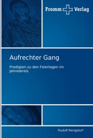 Aufrechter Gang: Predigten zu den Feiertagen im Jahreskreis 3841600700 Book Cover