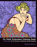 Adult Coloring Books:: An Adult Relaxation Coloring Book | Volume One: The Art Nouveau of Alphonse Mucha Embellish: Volume 1 1979924279 Book Cover
