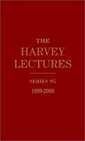 The Harvey Lectures, Series 95, 1999-2000 0471435724 Book Cover