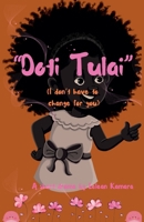 "Doti Tulai" (I Don't Have To Change For You) B0GGKJGG59 Book Cover
