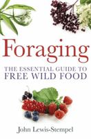 Foraging the Essential Guide to Free Wild Food 0716023105 Book Cover