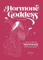 Hormone Goddess: How to Live in Harmony with Your Cycle 1446314480 Book Cover