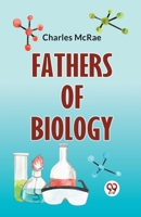 Fathers Of Biology 935932874X Book Cover