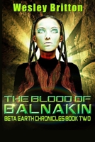 The Blood of Balnakin: Book 2 of The Beta-Earth Chronicles 1716679036 Book Cover