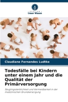 Todesfälle bei Kindern unter einem Jahr und die Qualität der Primärversorgung (German Edition) 6208587670 Book Cover