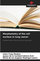 Morphometry of the cell nucleus in lung cancer 6208953499 Book Cover