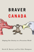 Braver Canada: Shaping Our Destiny in a Precarious World 0228000920 Book Cover