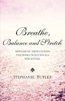 Breathe, Balance, and Stretch 1600344550 Book Cover