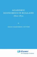 Academic Economics in Holland 1800–1870 9401032068 Book Cover