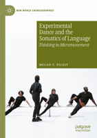Experimental Dance and the Somatics of Language: Thinking in Micromovement 3031302982 Book Cover