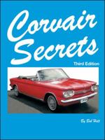 Corvair Secrets: Little Known Facts about the Design and Operation of the Corvair Automobile 1412062616 Book Cover