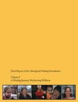 Final report of the Aboriginal Healing Foundation Volume 1: A Healing Journey: Reclaiming Wellness 1897285221 Book Cover