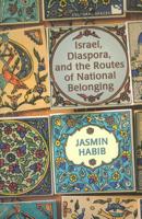 Israel, Diaspora, and the Routes of National Belonging (Cultural Spaces) 0802085105 Book Cover
