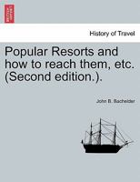 Popular Resorts and how to reach them, etc. 124133904X Book Cover