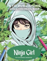 Anime Coloring book NInja Girl: Stealth and Shadows - 40 High-Quality Illustrations of Ninja Skills and Intrigue (Anime Coloring Books) B0CNR4VS3C Book Cover