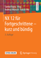 NX 12 für Fortgeschrittene ‒ kurz und bündig 365824772X Book Cover