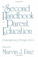The Second Handbook on Parent Education: Contemporary Perspectives (Educational Psychology) 0122564820 Book Cover