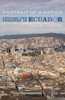 Portrait of a Nation: Culture and Progress in Ecuador 1568332629 Book Cover