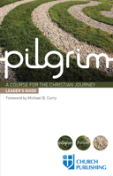 Pilgrim: A Course for the Christian Journey - Leader's Guide 0898699363 Book Cover