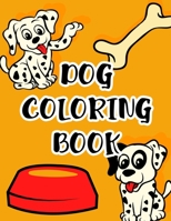 Dog Coloring Book: Fun Designs And Illustrations Of Dogs To Color And Trace, A Coloring Activity Book Of Dogs B08KJ76J7D Book Cover