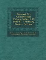 Journal f�r Ornithologie Volume Index 1-15 1853-67 0274800578 Book Cover