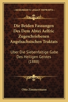 Die Beiden Fassungen Des Dem Abtei Aelfric Zugeschriebenen Angelsachsischen Traktats: Uber Die Siebenfaltige Gabe Des Heiligen Geistes (1888) 1168325870 Book Cover