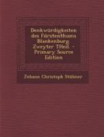 Denkwürdigkeiten des Fürstenthums Blankenburg. Zweyter THeil. 101820654X Book Cover