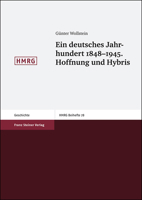 Ein Deutsches Jahrhundert 1848-1945. Hoffnung Und Hybris: Aufsatze Und Vortrage 3515096221 Book Cover
