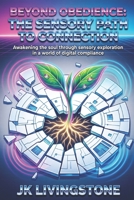 Beyond Obedience: The Sensory Path to Connection B0HCDPB3TJ Book Cover