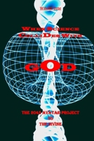 When Science Collides With God: The 2045 Avatar Project vs. The Divine B0DXKQ9B38 Book Cover
