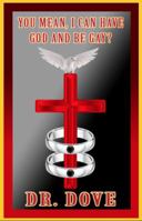 You Mean, I Can Have God and Be Gay? 1732107114 Book Cover