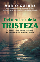 Del otro lado de la tristeza. Aprende como seguir adelante en momentos de pérdid a y duelo / On the Other Side of Sadness. Learn How to Move on in Times of Lo 6073824165 Book Cover