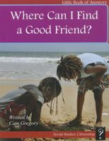Where Can I Find a Good Friend? 1927136334 Book Cover