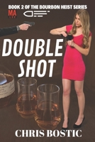 Double Shot (The Bourbon Heist Series) B087638QJJ Book Cover