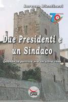 Due Presidenti e un Sindaco: Quando la politica era un'altra cosa (Italian Edition) 8898113730 Book Cover