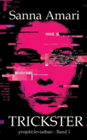 Trickster: Glitch - Biopunk, Grimdark Sci-Fantasy & Body-Horror Roman: projekt: leviathan - Band 1 Düstere Sci-Fantasy Dystopie über einen gefangenen Gott 3384820649 Book Cover