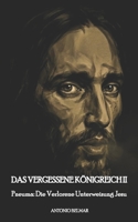 DAS VERGESSENE KÖNIGREICH II: Pneuma: Die Verlorene Unterweisung Jesu (German Edition) B0GVRYLFDL Book Cover