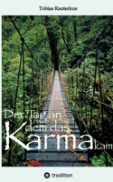 Der Tag an dem das Karma kam: "Der Tag an dem das Karma kam" ist ein packender Reisebericht mit teils haarsträubenden Geschichten aus über 20 Jahren Backpacking rund um den Globus. (German Edition) 3384177320 Book Cover